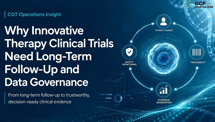 CGT Operations Insight: Why Do Innovative Therapy Clinical Trials Require Long-Term Follow-Up and Data Governance?