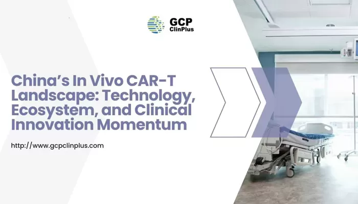 China's In Vivo CAR-T Landscape: Technology, Ecosystem, and Clinical Innovation Momentum