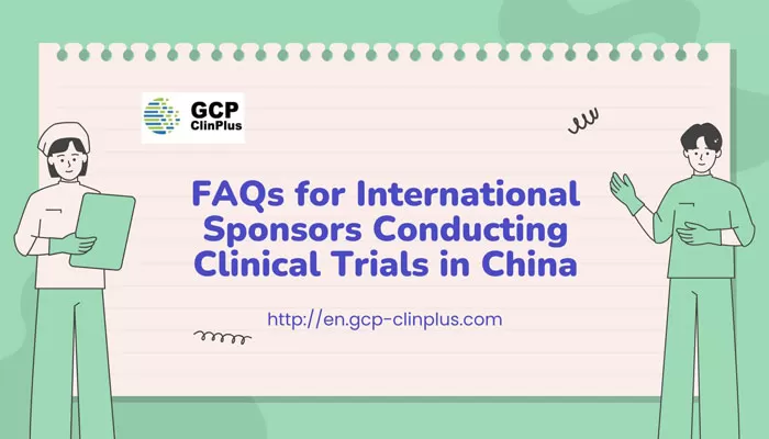 Frequently Asked Questions: Clinical Operations in China for International Biopharmas